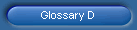 Glossary D