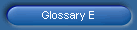 Glossary E